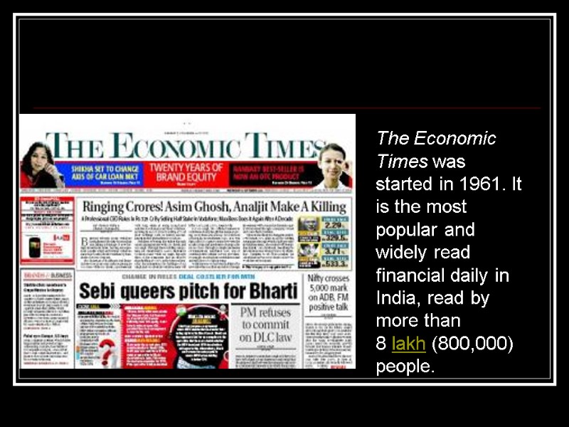 The Economic Times was started in 1961. It is the most popular and widely